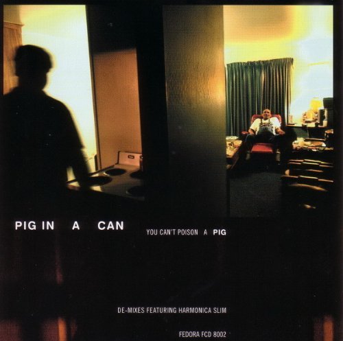 Pig In A Can/You Can'T Poison A Pig
