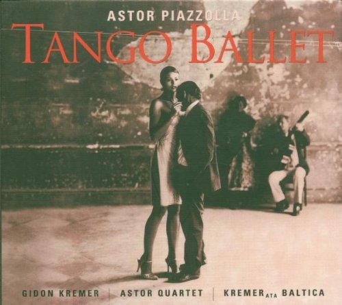A. Piazzolla/Tango Ballet@Kremer*gidon (Vn)@Kremer/Astor Qt/Ata Baltica