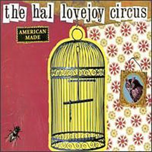 Hal Lovejoy Circus/American Made@Remastered