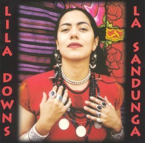 Lila Downs/La Sandunga