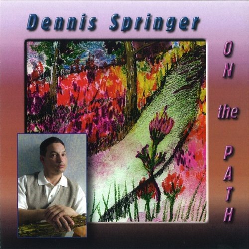 Dennis Springer/On The Path