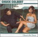 Chuck Colbert/I Don'T Do That