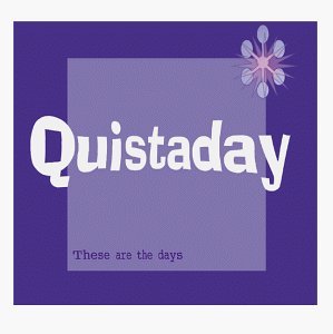 Quistaday/These Are The Days