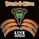 Buck O Nine/Hellos & Goodbyes Live & Unrel