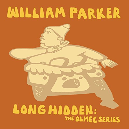 William Parker/Long Hidden: The Olmec Series