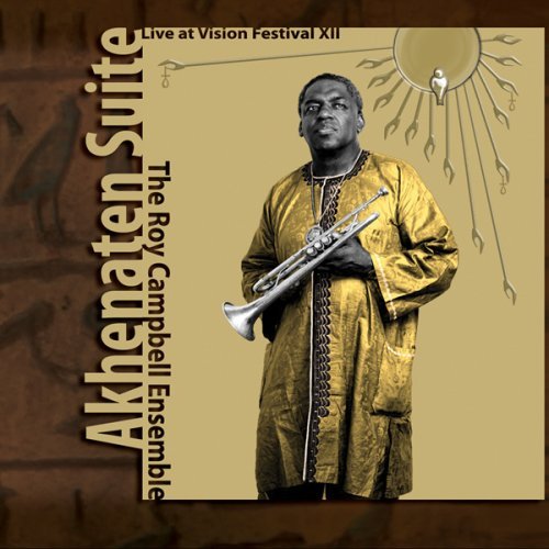 Roy Ensemble Campbell/Akhenaten Suite: Live At Visio