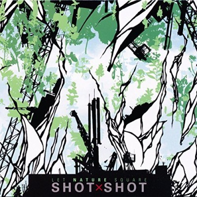 Shot X Shot/Let Nature Square