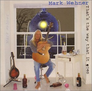 Mark Wehner/That's The Way That It Goes