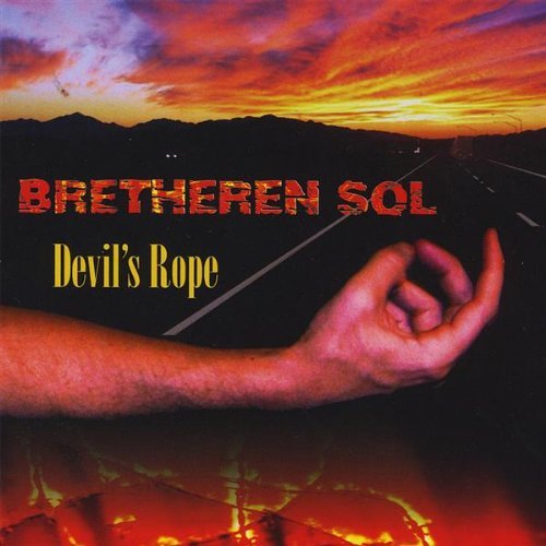 Bretheren Sol/Devil's Rope