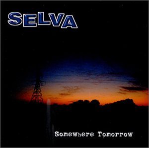 Selva/Somewhere Tomorrow