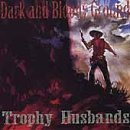 Trophy Husbands/Dark & Bloody Ground