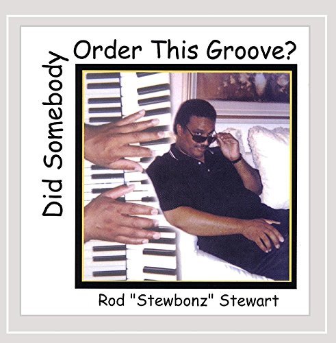 Rodney Stewart/Did Somebody Order This Groove