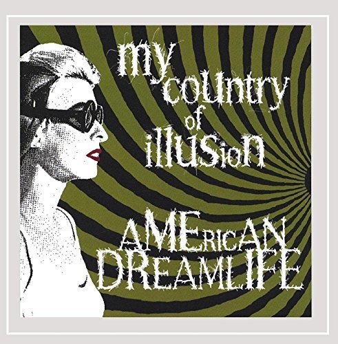 My Country Of Illusion/American Dreamlife