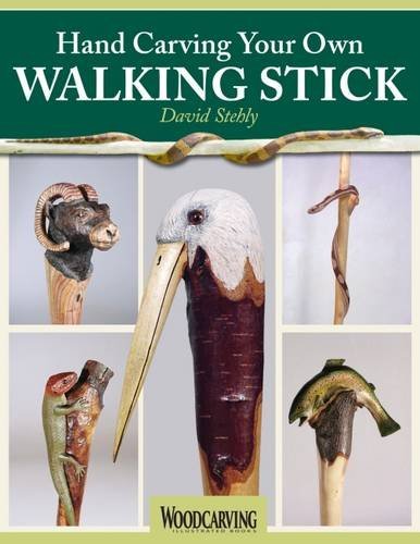 David Stehly Hand Carving Your Own Walking Stick An Art Form 