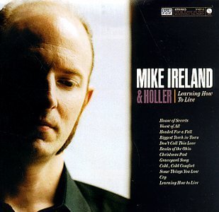 Mike Ireland & Holler/Learning How To Live