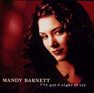 Mandy Barnett/I'Ve Got A Right To Cry