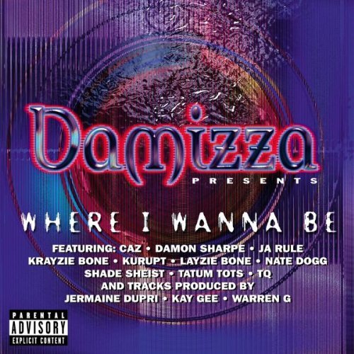 Damizza Presents ... Where/Damizza Presents ... Where I W@Explicit Version@Kurupt/Nate Dogg/Dupri/Ja Rule