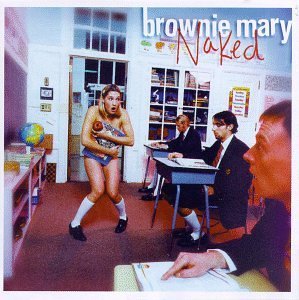 Brownie Mary/Naked