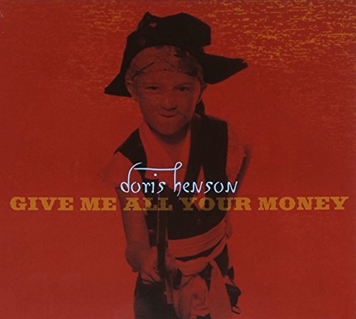 Doris Henson/Give Me All Of Your Money@Digipak
