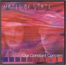 Mates Of State Our Constant Concern 