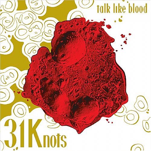 31knots/Talk Like Blood