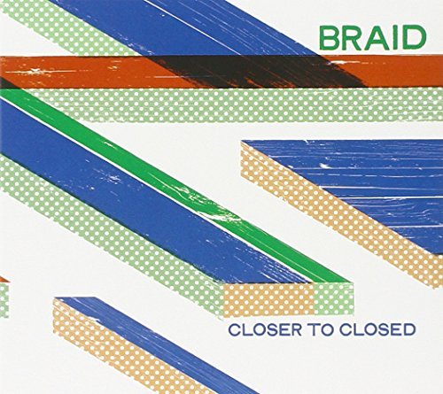 Braid/Closer To Closed