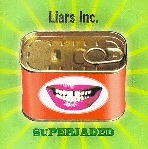 Liars Inc./Superjaded