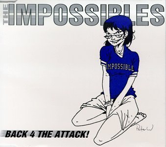 Impossibles/Back 4 The Attack