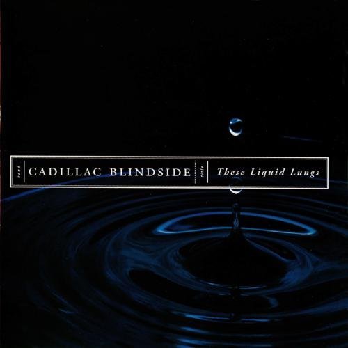 Cadillac Blindside/These Liquid Lungs@Cd-R
