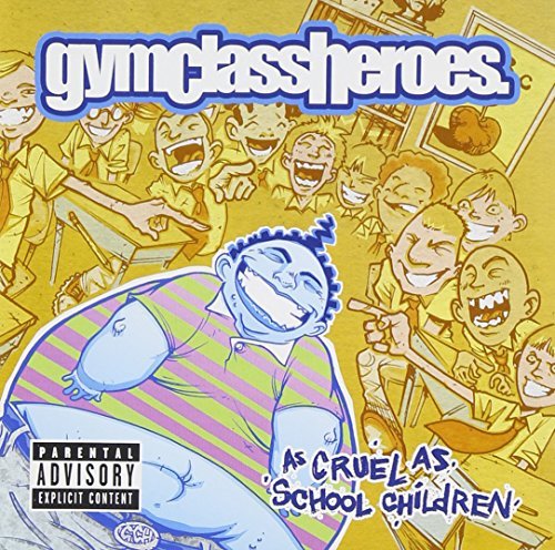 Gym Class Heroes As Cruel As School Children Explicit Version 