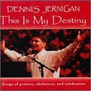 Dennis Jernigan/This Is My Destiny