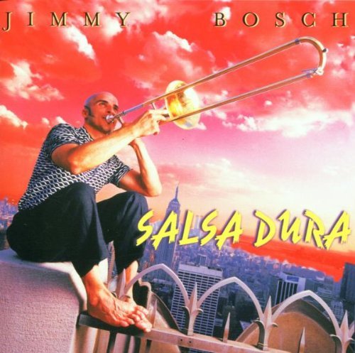 Jimmy Bosch/Salsa Dura