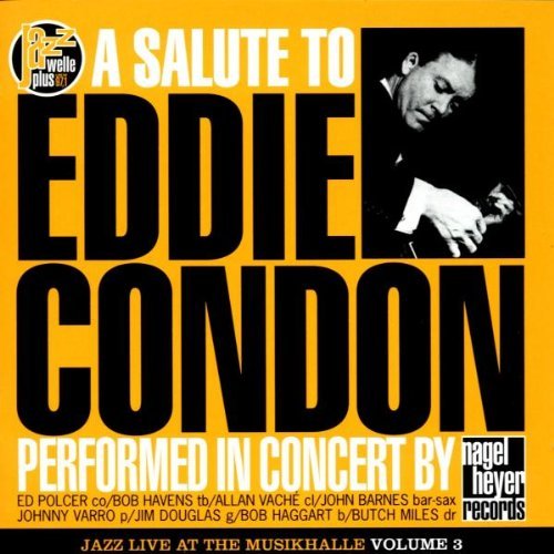 Salute To Eddie Condon/Salute To Eddie Condon@Feat. Polcer/Havens/Douglas@Barnes/Vache/Varro/Miles