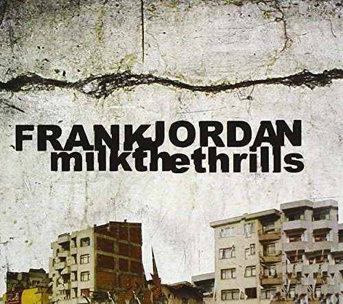 Frank Jordan/Milk The Thrills
