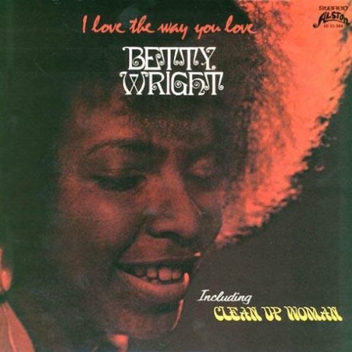 Betty Wright/I Love The Way You Love