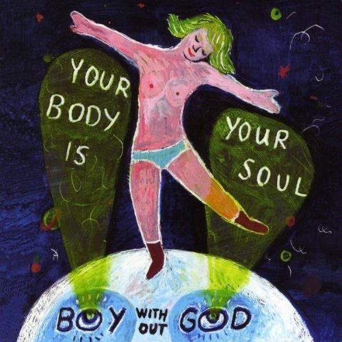 Boy Without God/Your Body Is Your Soul
