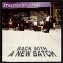 Stubborn Allstars/Back With A New Batch