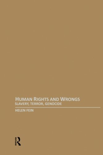 Helen Fein/Human Rights and Wrongs, Slavery, Terror, Genocide