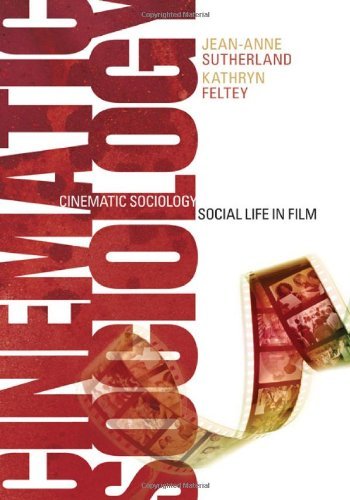 Jean Anne Sutherland Cinematic Sociology Social Life In Film 