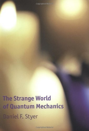 Daniel F. Styer The Strange World Of Quantum Mechanics 