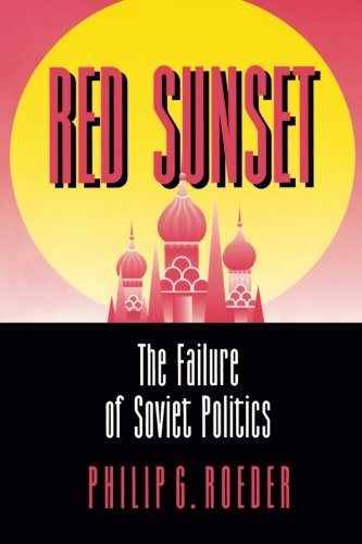 Philip G. Roeder/Red Sunset@ The Failure of Soviet Politics