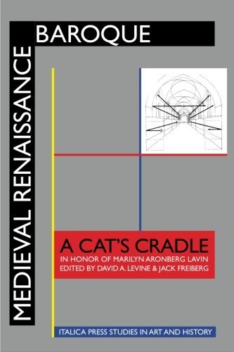David A. Levine Medieval Renaissance Baroque A Cat's Cradle In Honor Of Marilyn Aronberg Lavin 