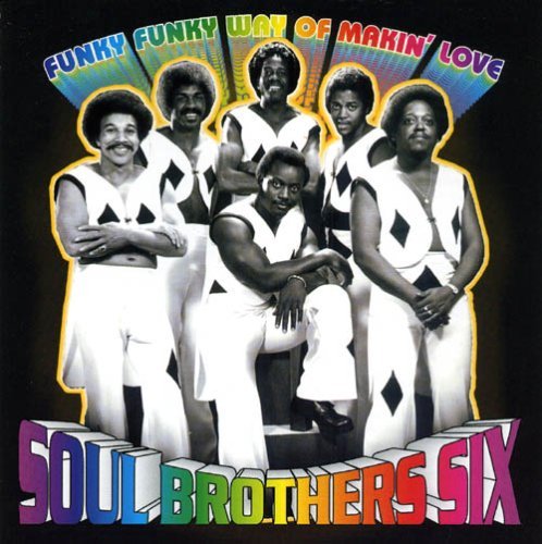 Soul Brothers 6/Ellison/Funky Funky Way Of Makin Love