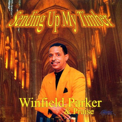 Winfield Parker & Praise/Sending Up My Timber