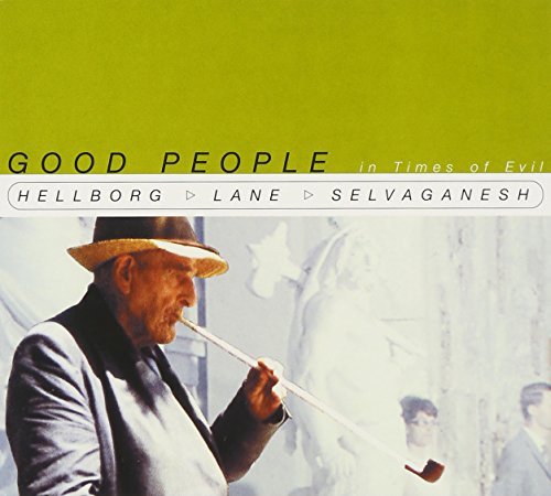 Jonas Hellborg/Good People In Times Of Evil