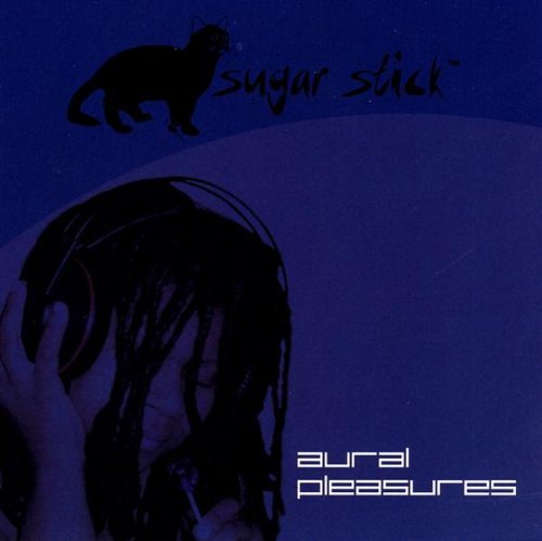 Sugar Stick/Aural Pleasures