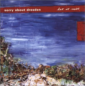 Sorry About Dresden/Let It Rest