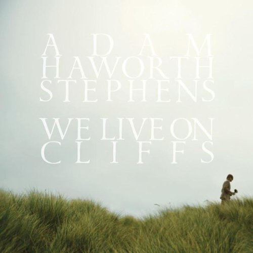 Adam Haworth Stephens/We Live On Cliffs