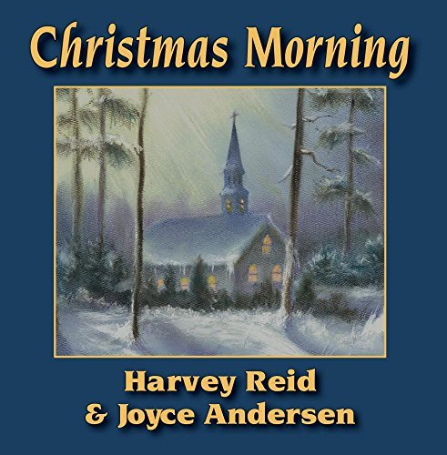 Harvey Reid & Joyce Andersen Christmas Morning 