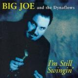 Big Joe & The Dynaflows I'm Still Swingin' 
